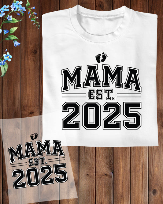 Mama Est 2025 DTF Transfer