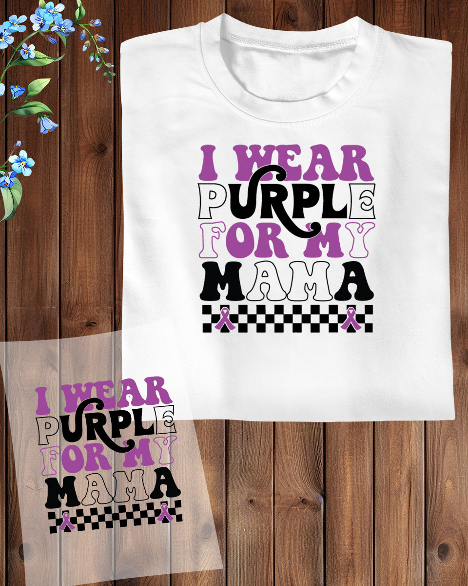 I Wear Purple For My Mama Domestic Violence DTF Transfer Film