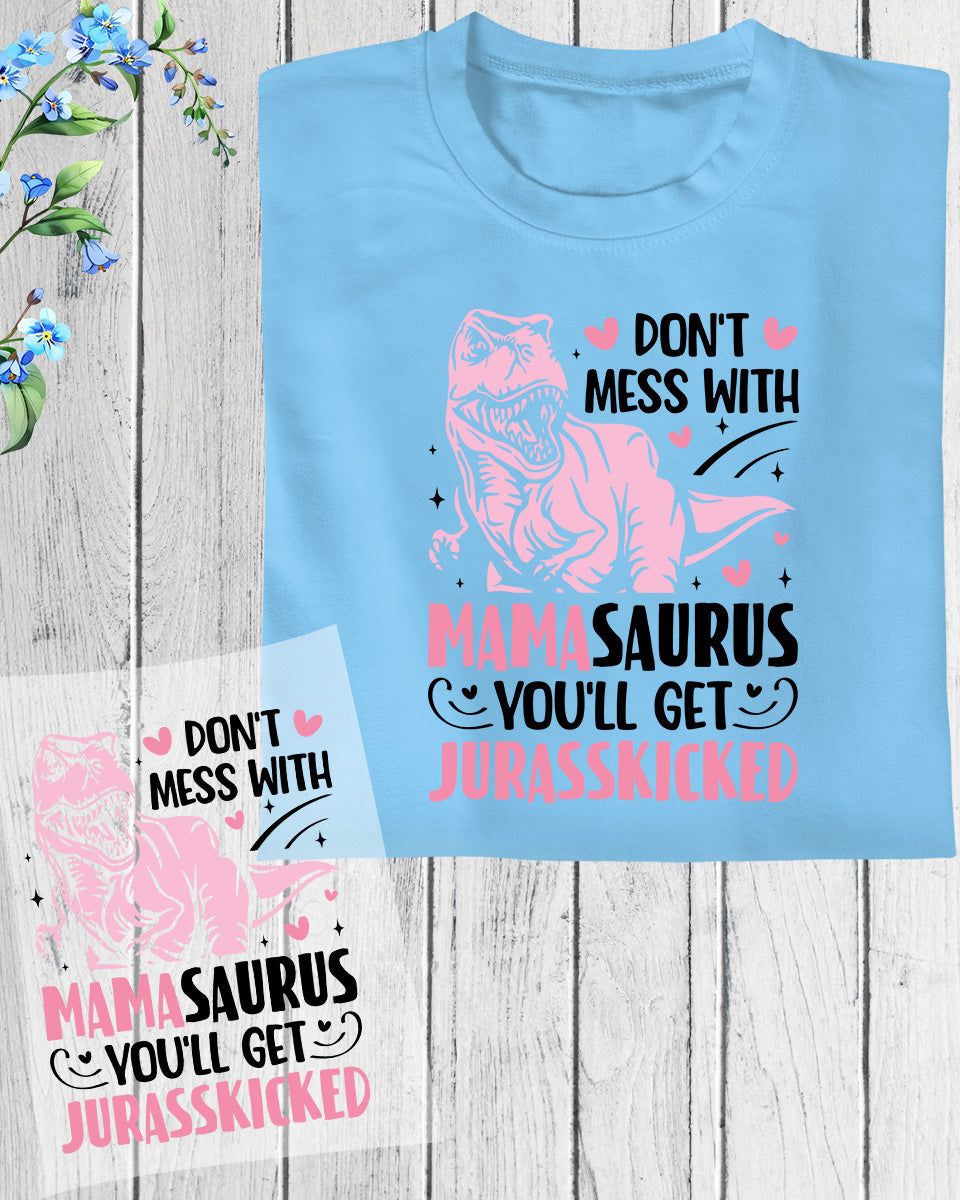 Mamasaurus Jurassic Kicked Shirt DTF Transfer