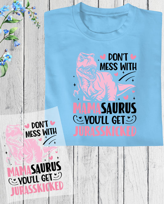Mamasaurus Jurassic Kicked Shirt DTF Transfer