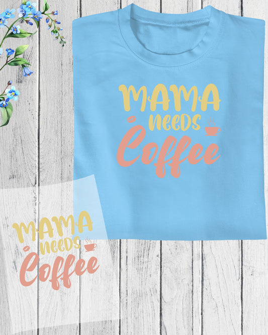 Mama Needs Coffee DTF Transfer Film