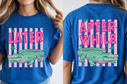 Later Gator Alligator Summer T Shirt After A While Crocodile Summer Vacation Tees Front Back Print Funny Graphic Beach Trip Shirts