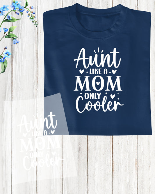 Aunt Like a Mom Only Cooler DTF Transfer