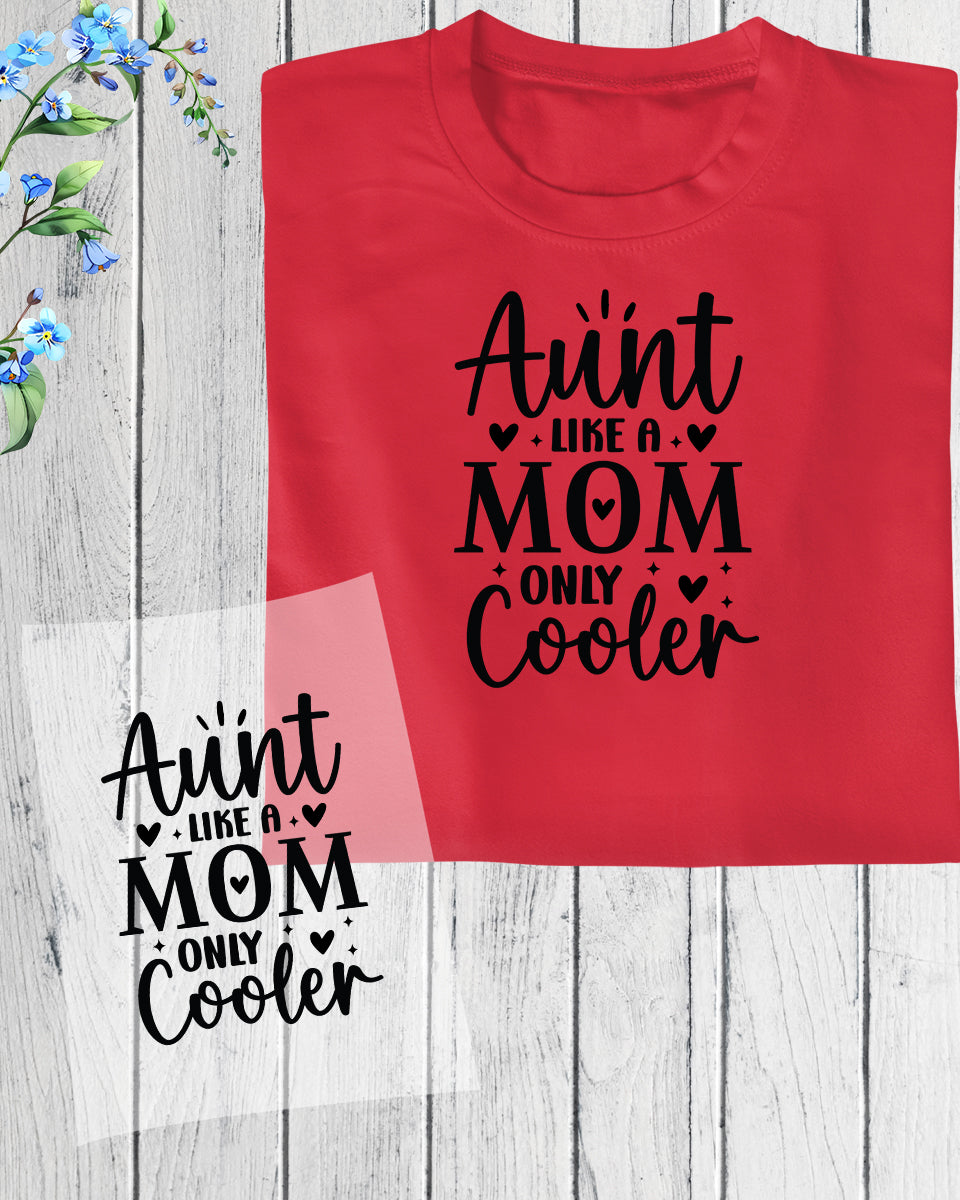 Aunt Like a Mom Only Cooler DTF Transfer Film