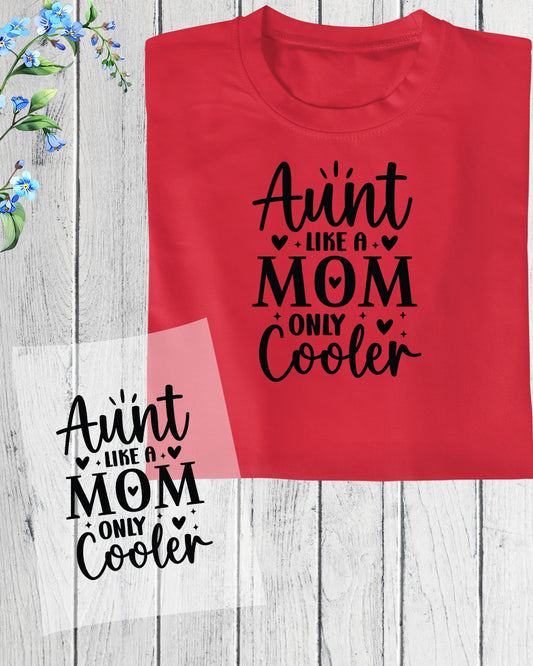 Aunt Like a Mom Only Cooler DTF Transfer Film