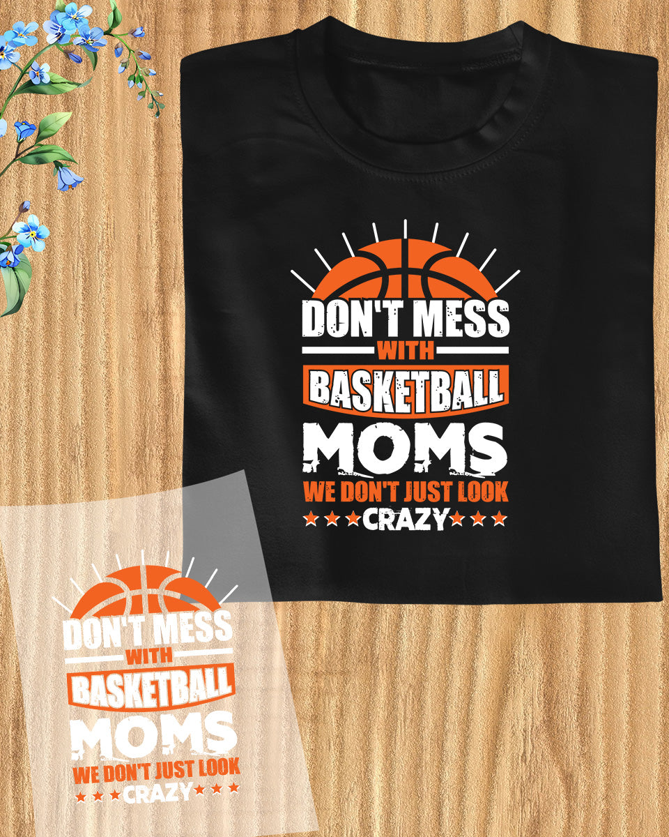 Don't Mess With Basketball Mom DTF Transfer Film
