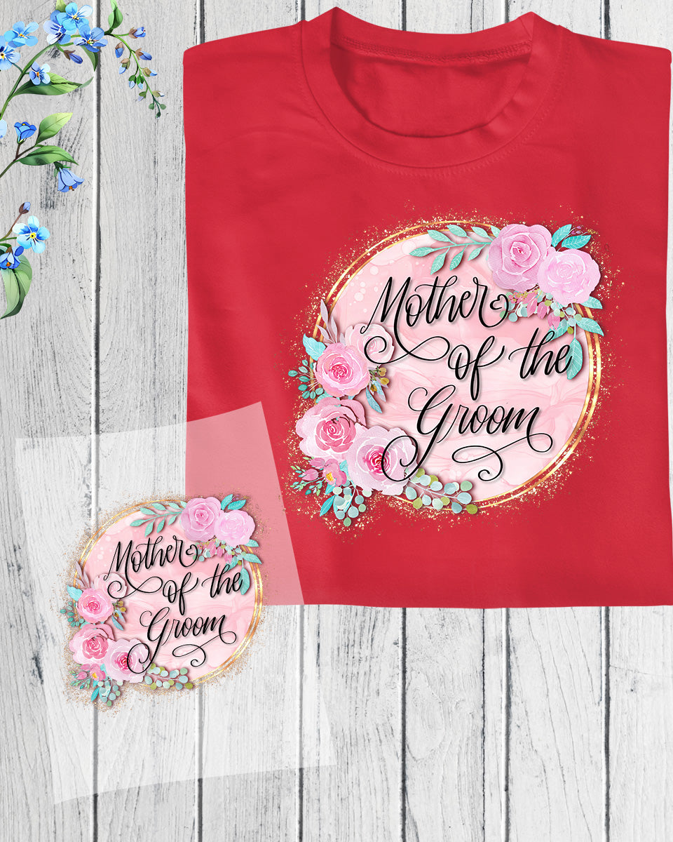 Mother of The Groom Heat Transfer for Shirts