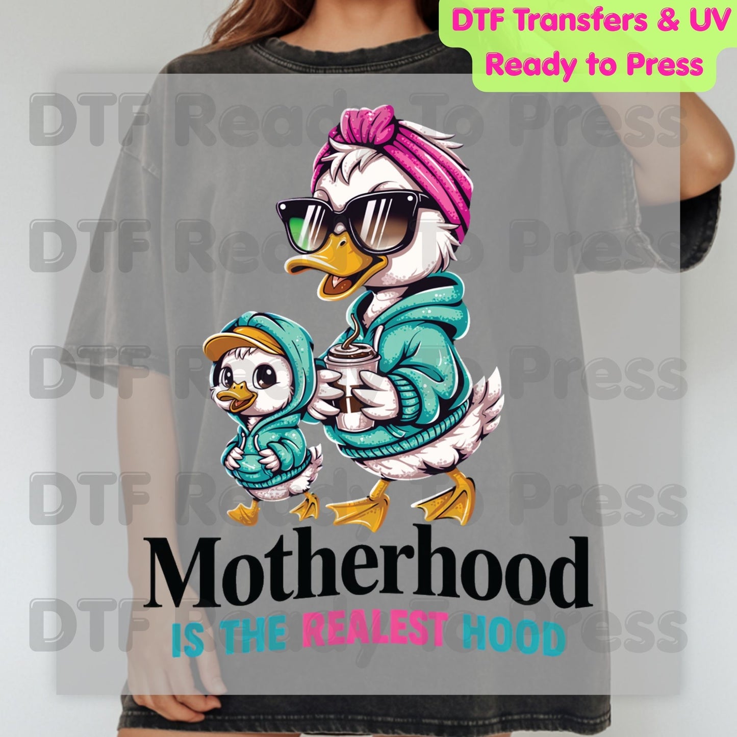 Motherhood is the Realest Hood DTF Transfer Ready to Press Funny Duck Mama and Mini Heat Transfer for Shirts Cool Mother's Day UV Sticker Prints