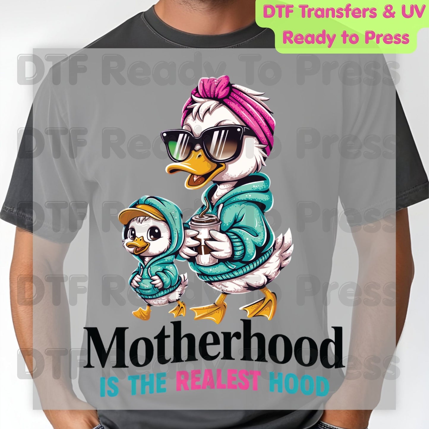 Motherhood is the Realest Hood DTF Transfer Ready to Press Funny Duck Mama and Mini Heat Transfer for Shirts Cool Mother's Day UV Sticker Prints