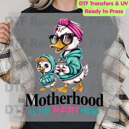 Motherhood is the Realest Hood DTF Transfer Ready to Press Funny Duck Mama and Mini Heat Transfer for Shirts Cool Mother's Day UV Sticker Prints