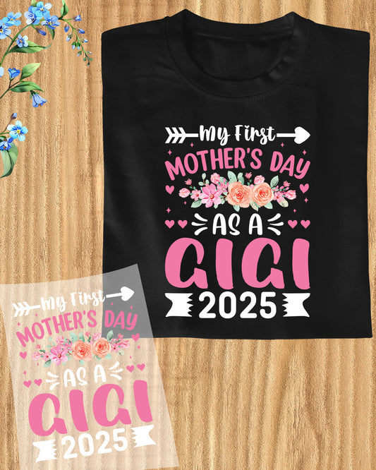 My First Mother's Day as a Gigi DTF Transfer