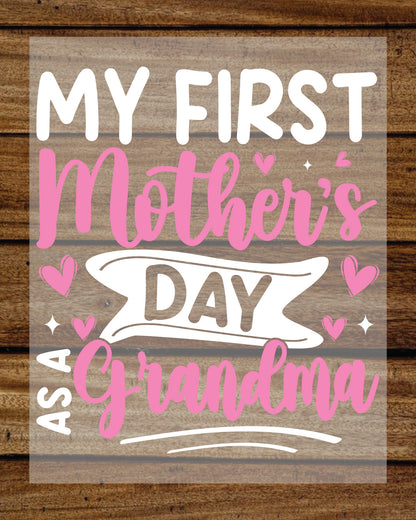 My First Mother's Day as a Grandma White Text DTF Transfer