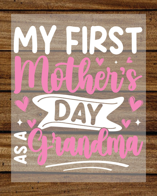 My First Mother's Day as a Grandma White Text DTF Transfer