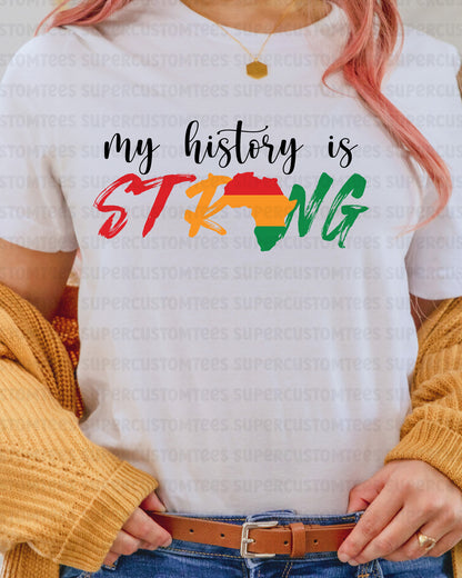 My History is Strong Heat Transfer for Shirts