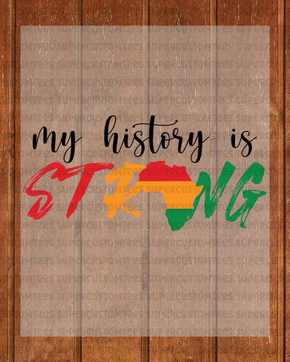 My History is Strong Heat Transfer for Shirts