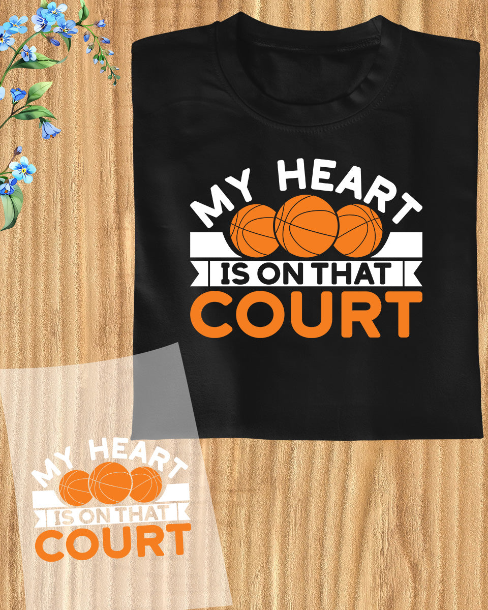 Basketball Slogan My Heart is On The Court DTF Transfer Film