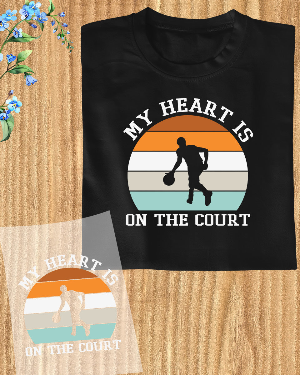 My Heart is On The Court Basketball DTF Transfer Film