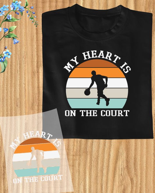 My Heart is On The Court Basketball DTF Transfer Film