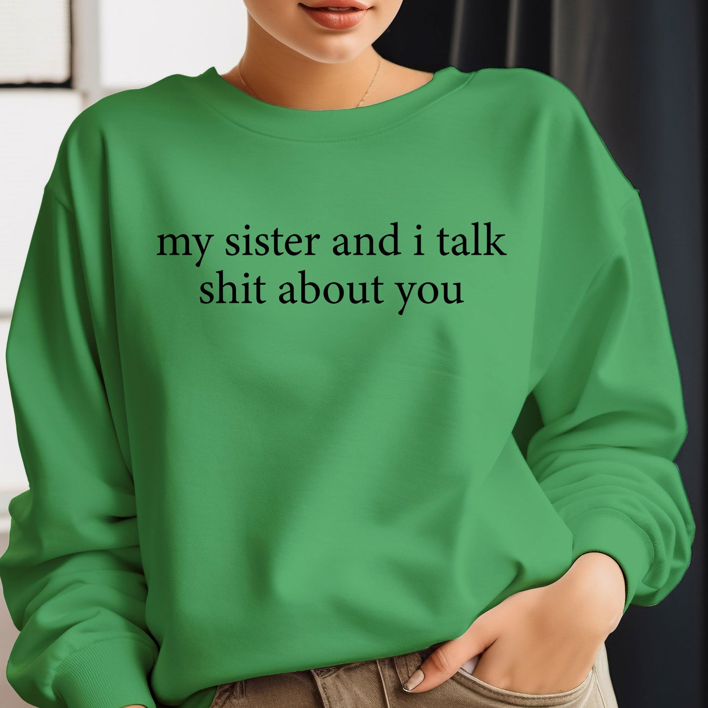 Funny Sister Shirt, My Sister And I Talk Shit About You Sweatshirt, Sarcastic Sister Shirt, Funny Sister Gift from Sis, Retro Sister Tees