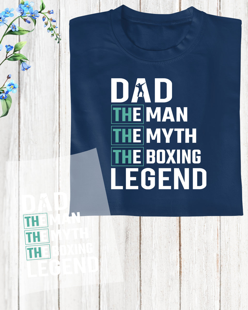 Dad the Man the Myth the Boxing Legend DTF Transfer Film