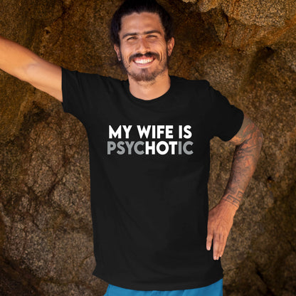My Wife is Psychotic Funny Sweatshirt, Funny Husband Shirt, Birthday or Anniversary Gift for Husband From Wife, Husband Christmas Shirts
