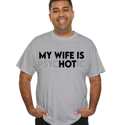 My Wife is Psychotic Funny Sweatshirt, Funny Husband Shirt, Birthday or Anniversary Gift for Husband From Wife, Husband Christmas Shirts