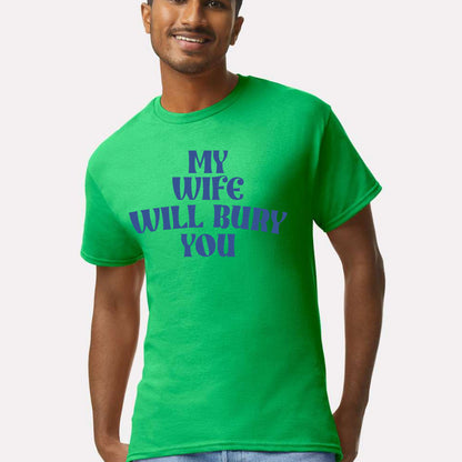 My Wife Will Bury You Sweatshirt, Funny Husband Shirt, Birthday or Anniversary Gift for Husband From Wife, Husband Christmas Shirts
