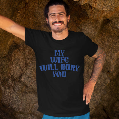 My Wife Will Bury You Sweatshirt, Funny Husband Shirt, Birthday or Anniversary Gift for Husband From Wife, Husband Christmas Shirts