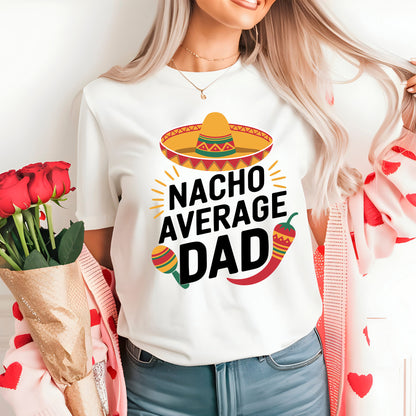 Nacho Average Dad Heat Transfer for Shirts