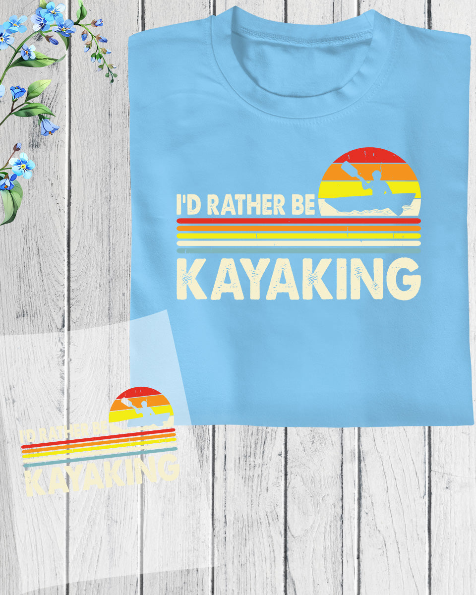 I'd Rather Be Kayaking DTF Transfer Film