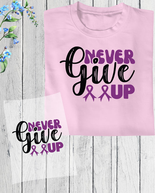 Never Give Up Alzheimer's DTF Transfer Film