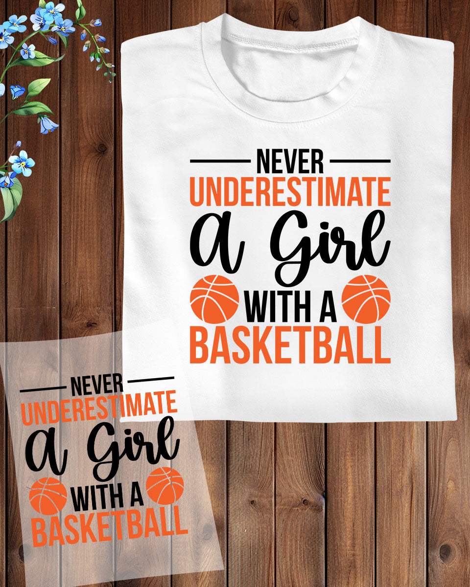 Never Underestimate a Girl With Basketball DTF Transfer Film