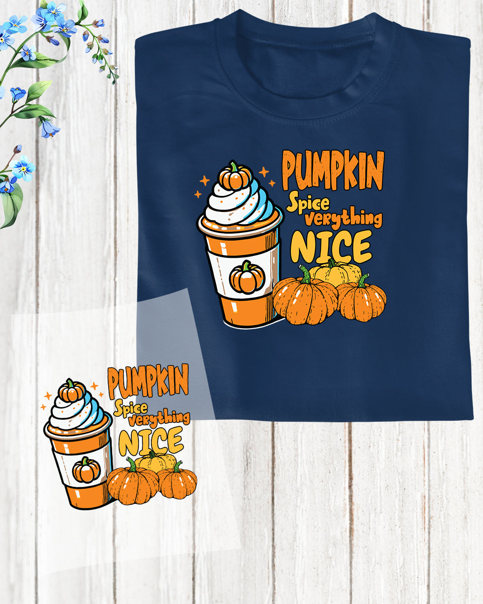 Pumpkin Spice Everything Nice DTF Transfer Film
