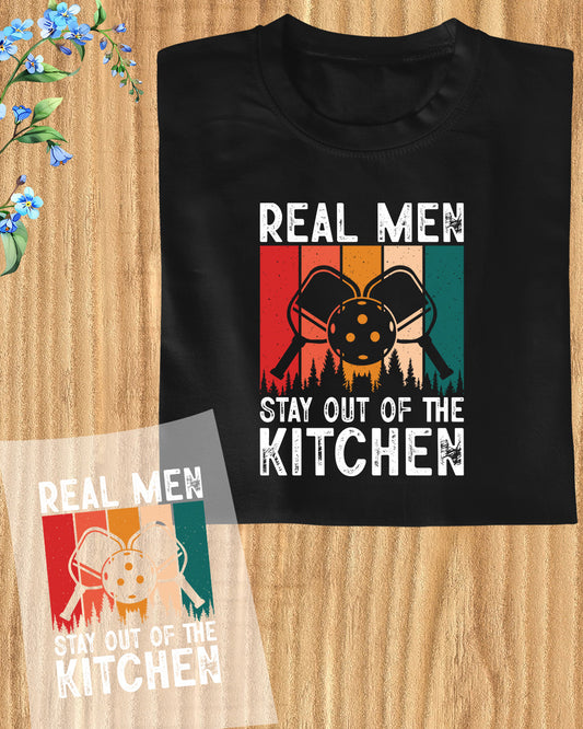 Real men Stay Out of The Kitchen Pickleball DTF Transfer Sheets