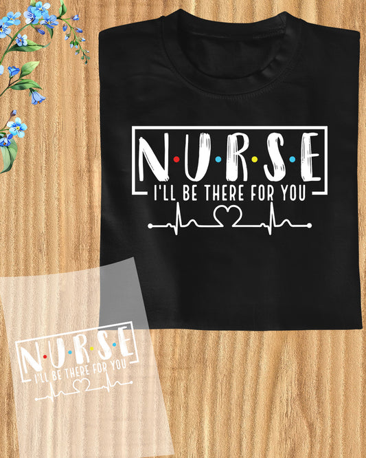 Nurse I'll be There For You Retro DTF Transfer Film
