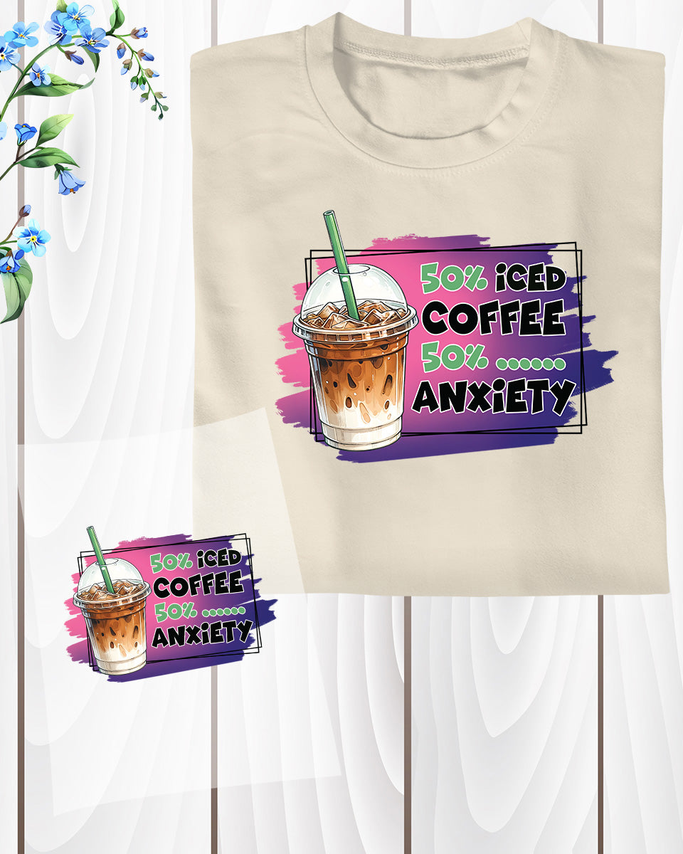 Iced Coffee and Anxiety Percentage DTF Transfer Film