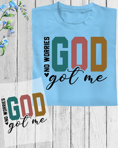 No Worries God Got Me DTF Transfer