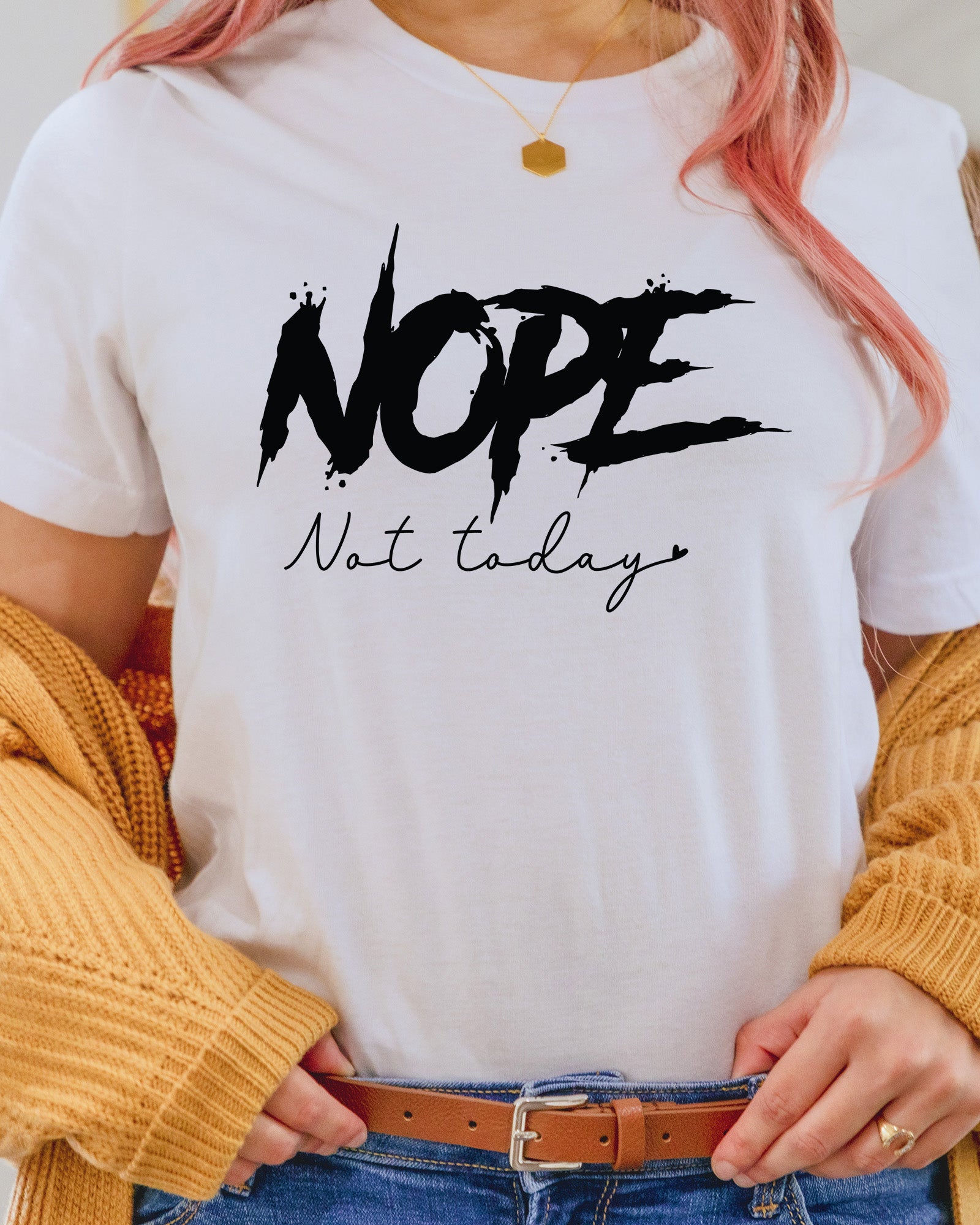 Nope Not Today Sassy Sarcastic DTF Transfer