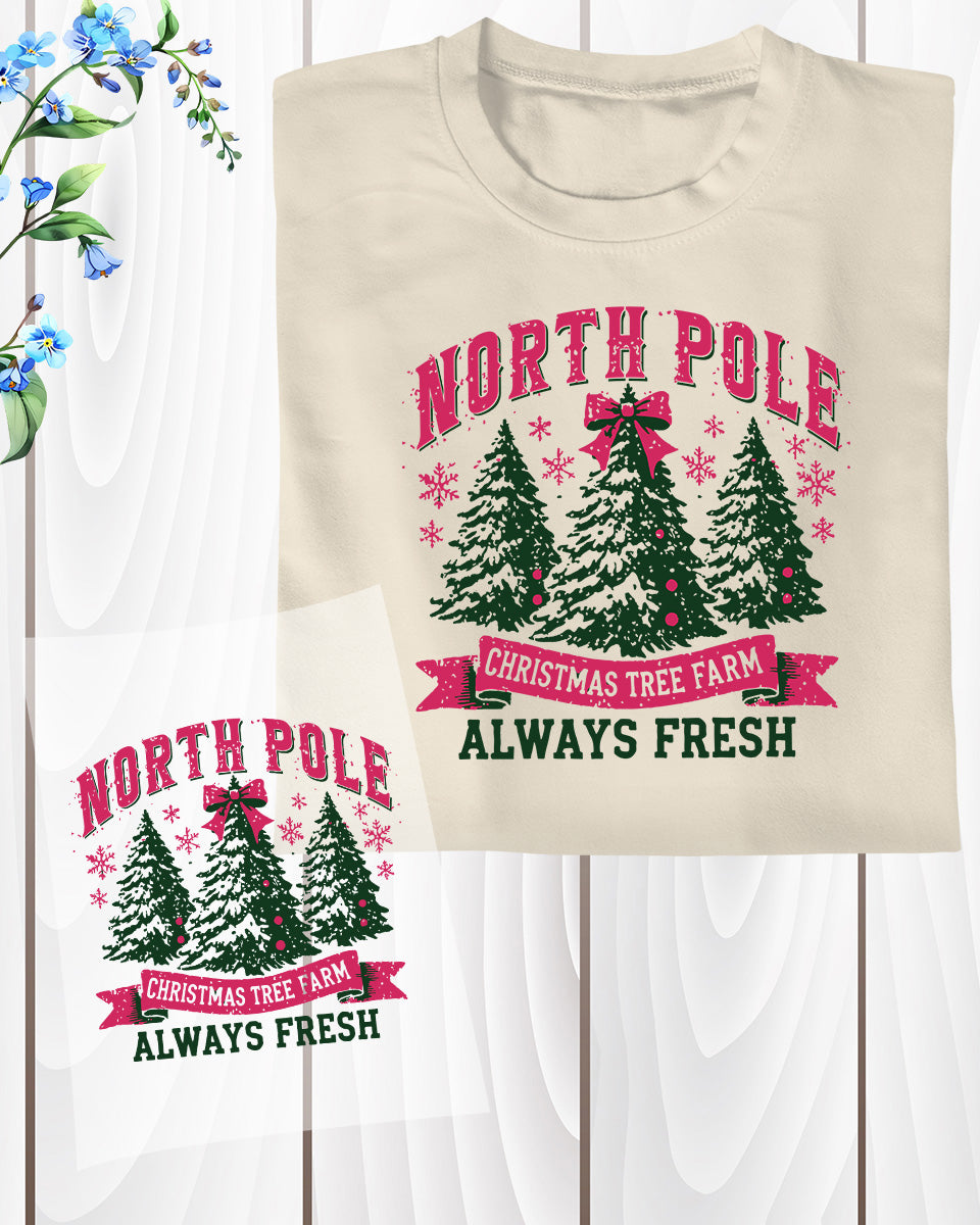 North Pole Christmas Tree Farm Always Fresh DTF Transfer Film