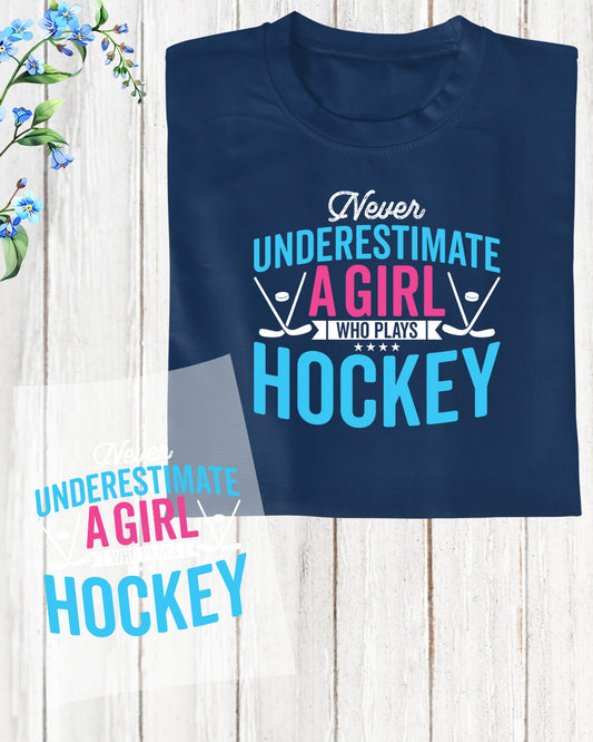 Never Underestimate a Girl Who Plays Ice Hockey DTF Transfer Film