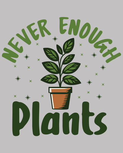Never Enough Plants DTF Transfer Film