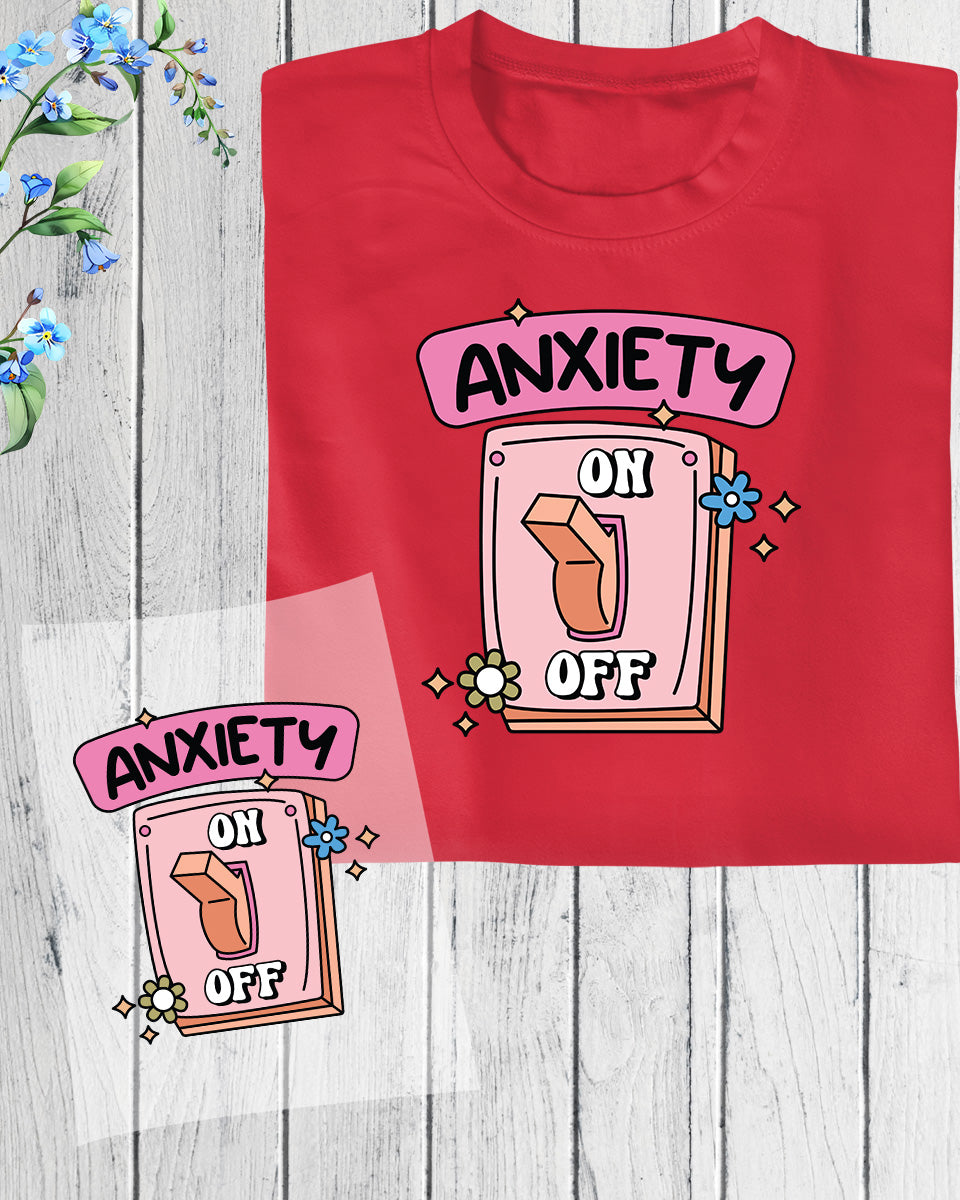 Anxiety on off Funny Mental Health DTF Transfer Film