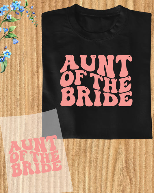 Aunt of The Bride Bachelorette Party DTF Transfer Film