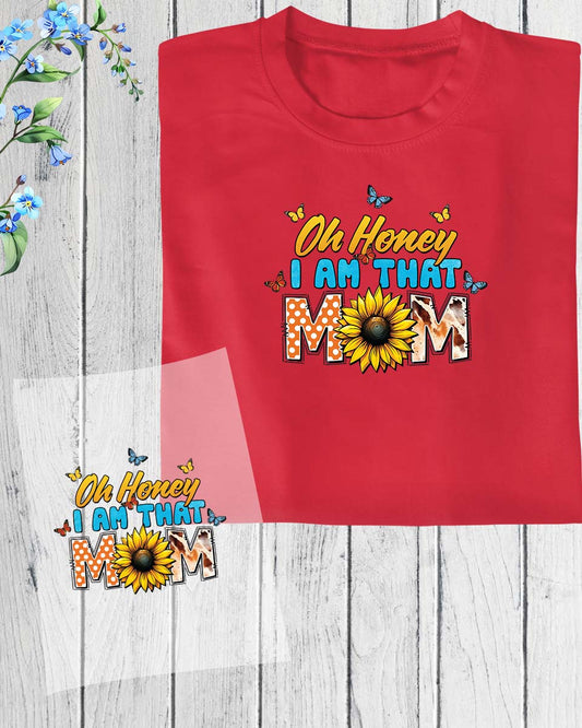 Oh Honey I am That Mom Sunflower DTF Transfer Film