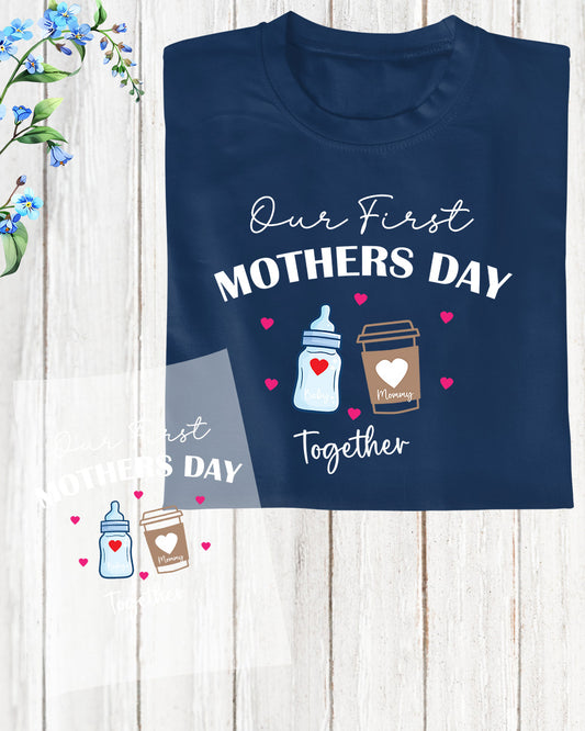 Our 1st Mothers Day Together DTF Transfer