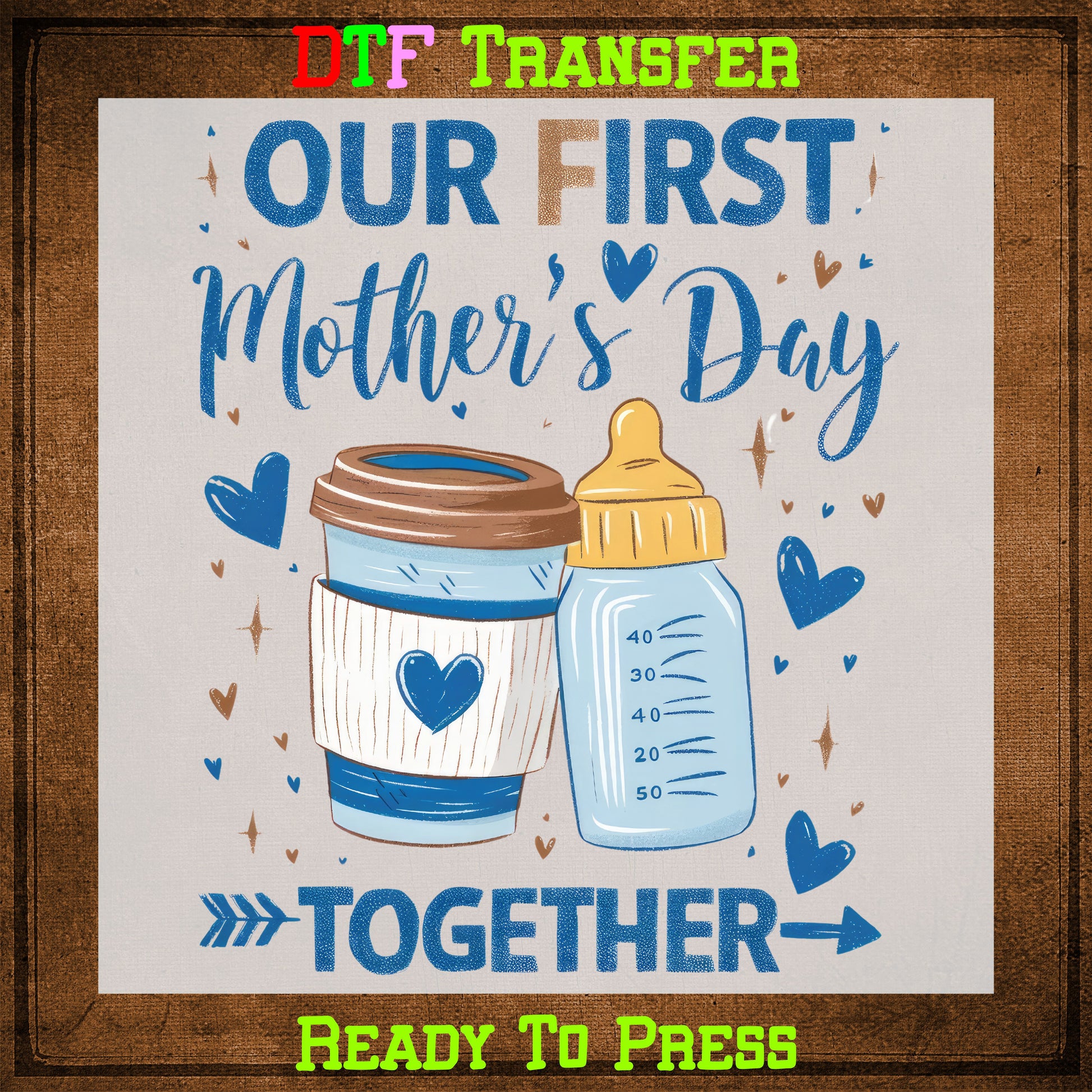 Our First Mothers Day Together Heat Transfer for Shirts