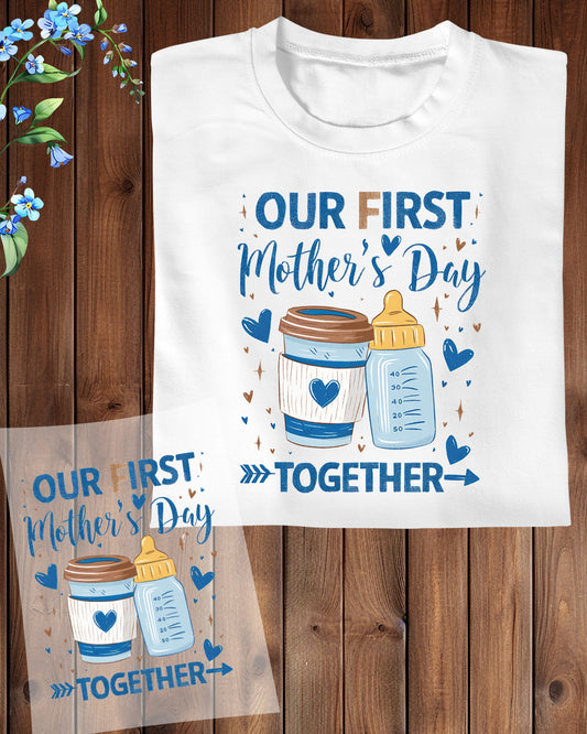 Our First Mothers Day Together Heat Transfer for Shirts
