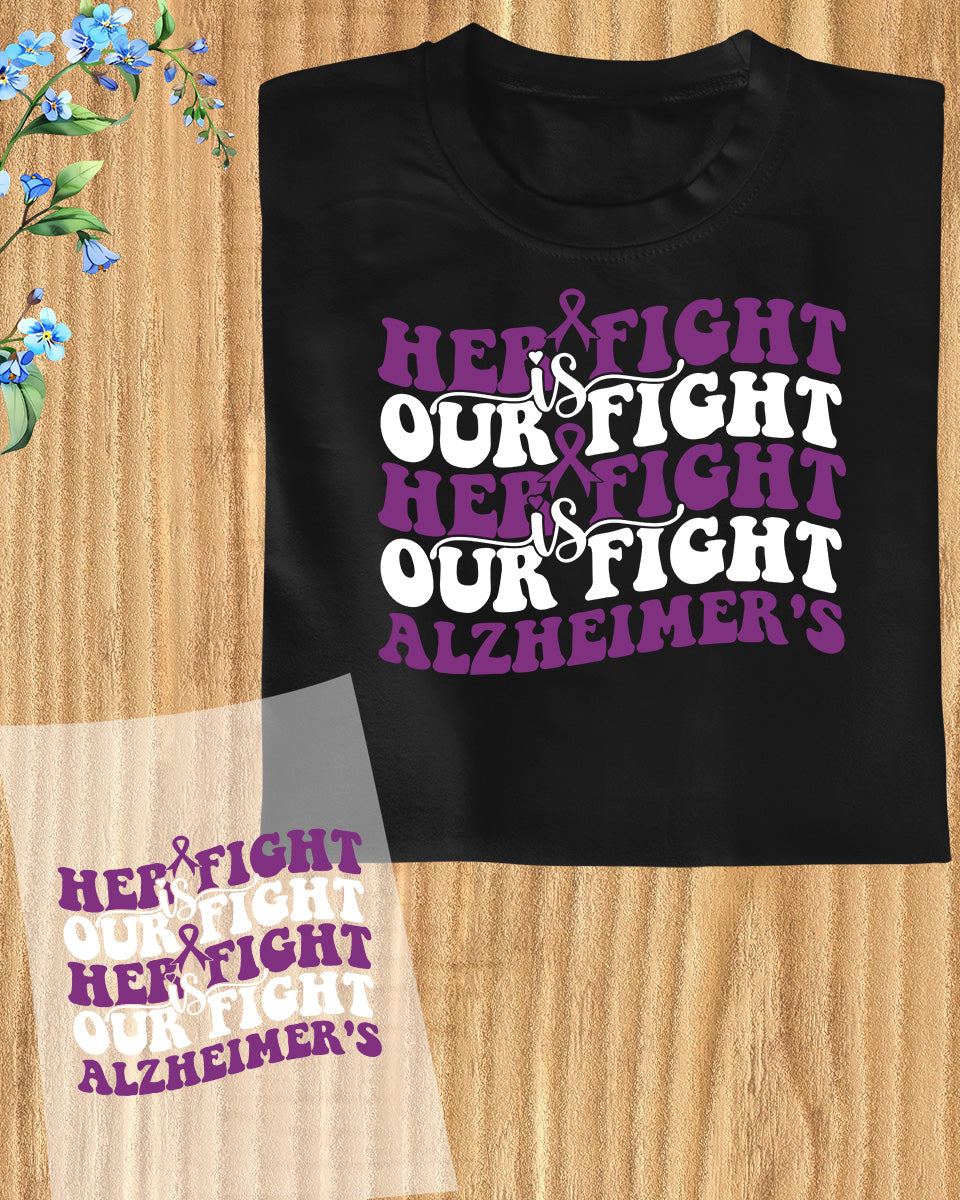 Dementia Awareness Her Fight is Our Fight DTF Transfer Film