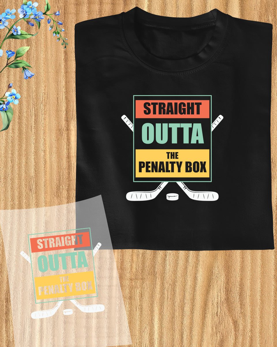 Straight Outta The Penalty Box Ice Hockey DTF Transfer Film