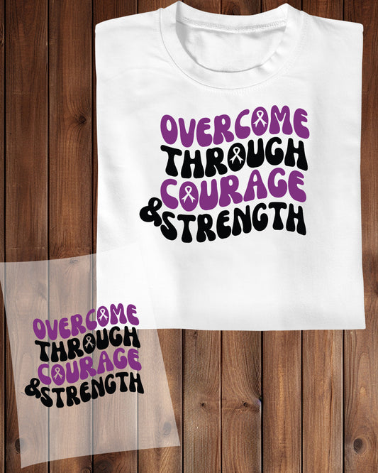 Overcome Through Courage And Strength DTF Transfer Film